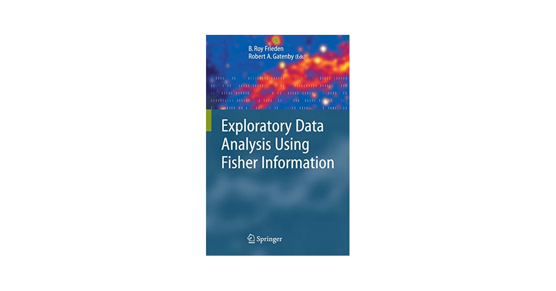 Exploratory Data Analysis Using Fisher Information: Frieden